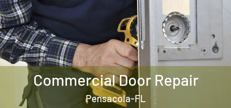  Commercial Door Repair Pensacola-FL