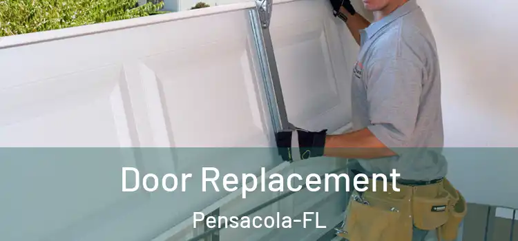 Door Replacement Pensacola-FL