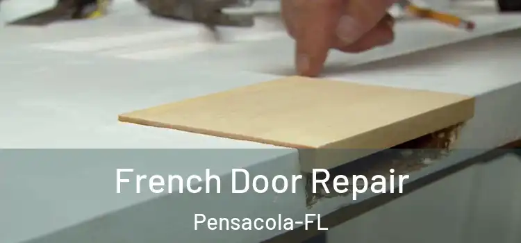  French Door Repair Pensacola-FL