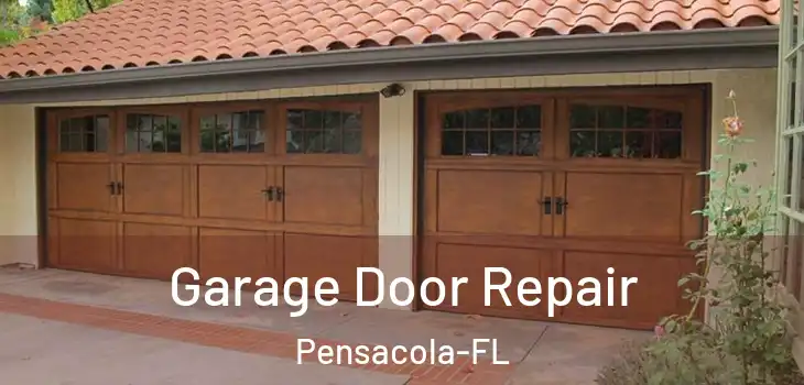  Garage Door Repair Pensacola-FL