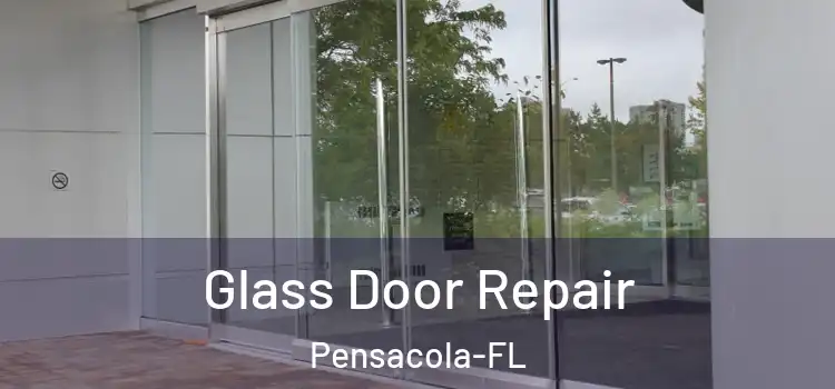 Glass Door Repair Pensacola-FL