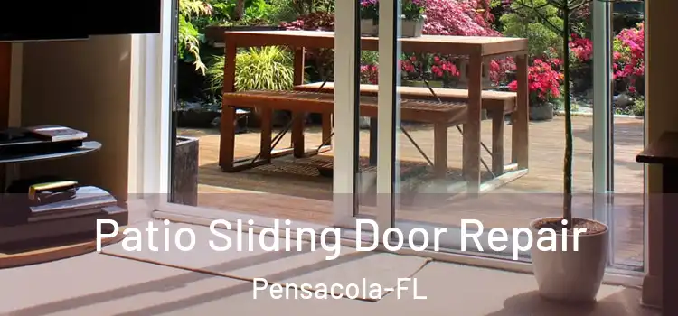 Patio Sliding Door Repair Pensacola-FL